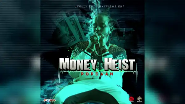 Popcaan - Money Heist